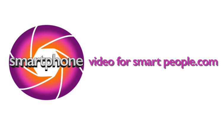 Smart Phone Video for Smart People